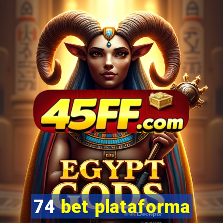 74 bet plataforma